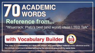 70 Academic Words Ref from "Wisecrack: Plato's best (and worst) ideas | TED Talk"