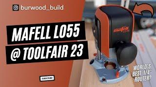 LO55 - The BEST 1/4" Router in the World? Mafell Mania at Toolfair 2023