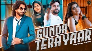 Gunda Tera Yaar | Vinu Gour,Ashu Twinkle, Raj Hajwaniya,Sonika Singh  | New Haryanvi Songs Haryanavi