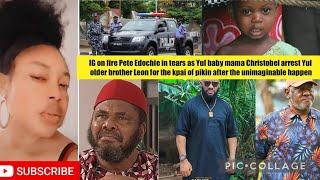 IG on fire Pete in tears as Yul baby mama Christobel ARREST Yul brother Leon for the kpai of pikin