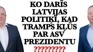 Ko darīs Latvijas politiķi, kad Tramps kļūs par ASV Prezidentu