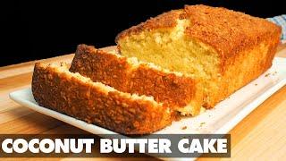 Coconut Butter Cake Recipe! - Moist Coconut Pound Loaf Cake