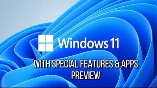 Windows 11 Free Preview with Special Features & Apps Showcase.