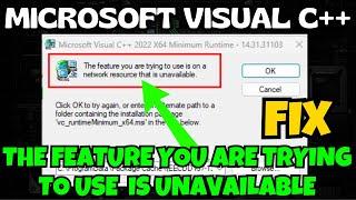 Microsoft visual C++ feature you are trying to use is on a network resource that is unavailable Fix