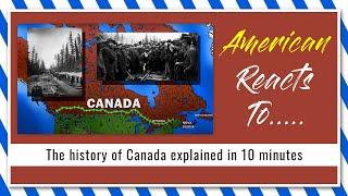 American Reacts To The history of Canada explained in 10 minutes | V491