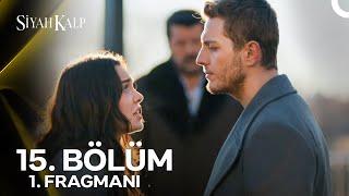 Siyah Kalp 15. Bölüm 1. Fragmanı | Senin Çocuğunu Taşıdığıma İnanıyor Musun?