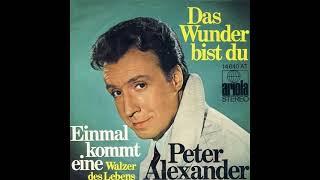 Peter Alexander - Das Wunder bist du