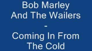 Bob Marley And The Wailers   Coming In From The Cold