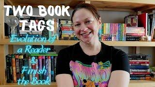 Two Tags: Evolution of a Reader Tag & Finish the Book Tag