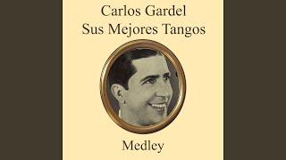 Carlos Gardel Sus Mejores Tangos Medley: Mi Buenos Aires Querido / El Día Que Me Quieras /...