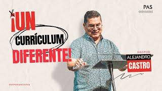 ¡Un currículum diferente! - Pastor Alejandro Castro