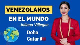 ESTRENOVenezolanos en el Mundo I Epi. 11 Juliana Villegas I Doha, Catar 