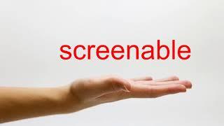 How to Pronounce screenable - American English