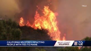 How the California wildfires are impacting someone with a tie to Maine