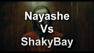 Nayashe vs Shakybay