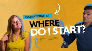 College Search 101: Where Do I Start?