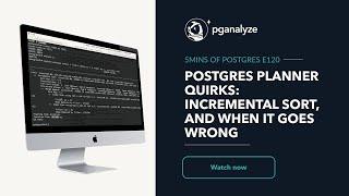 Postgres Planner Quirks: Incremental Sort, and when it goes wrong