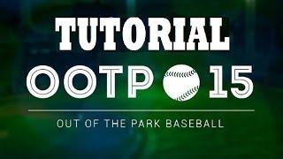 Out of the Park Baseball (OOTP) 15 Tutorial