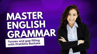 Master English Grammar: Tenses & Gap Filling with Pratibha Barhate