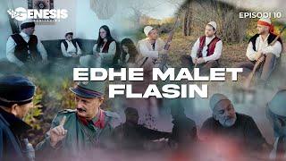 EDHE MALET FLASIN - Episodi 10 (Histori Shqiptare)