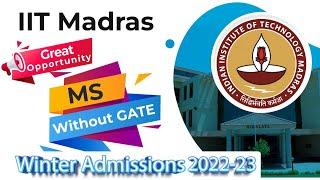 Good opportunity for Non GATE candidates | MS in IIT Madras without GATE | Winter admissions 2022 23