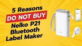 DON'T BUY Nelko P21 Bluetooth Label Maker Before Watching This!  (5 Reasons)