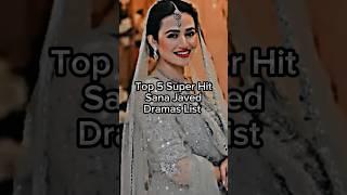 Top 5 Superhit | Sana Javed Dramas List | #pakistaniactress #youtubeshorts