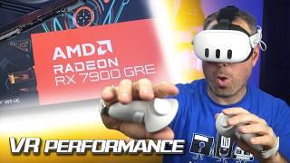 Watch This and Satisfy Your Curiosity | Radeon RX 7900GRE VR Performance Review