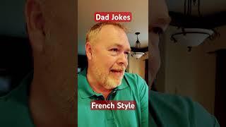 Dad Jokes 59: French Style #Paris