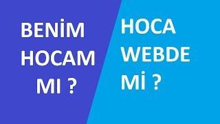 BENİM HOCAM KANALI MI HOCA WEBDE KANALI MI ?