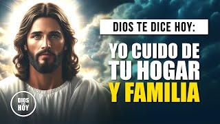 DIOS TE DICE HOY - YO SOY QUIEN PROTEGE TU HOGAR Y CUIDA DE TU FAMILIA EN TODO MOMENTO.