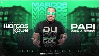 DJ Marcos Kauê - PAPI [INTRO EXCLUSIVA]