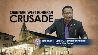 Chanmari West Kohhran Crusade Zan 3-na | Speaker - Upa PC Lalhmachhuana | Holy Fire Team | 20.7.22