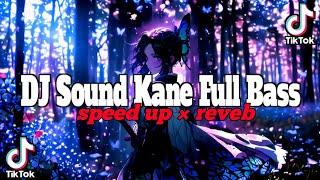 DJ Sound JJ Kane Full Bass (speed up x reveb)