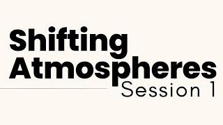 Shifting Atmospheres with Dawna De Silva | Session 1: Shifting Atmospheres | FlameTree Church