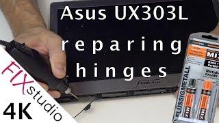 Asus UX303L -  Repairing a broken hinges [4K]