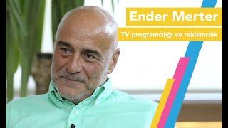 Ender Merter ile TV Programcılığı, İhap Hulusi Görey ve Reklamcılık Üzerine