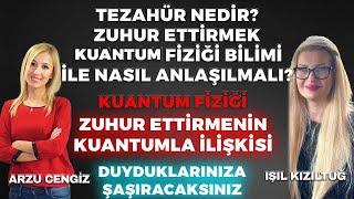 Işık Kızıltuğ-TEZAHÜR NEDİR - ZUHUR ETTİRMEK KUANTUM FİZİĞİ BİLİMİ İLE NASIL ANLAŞILMALI- 10.07.2024