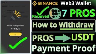 Received 7 PROS || Binance Wallet PROS Airdrop || Payment Proof || How to Withdraw and Sell