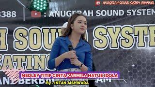 INTAN AISHWARA ~ MEDLEY TITIP CINTA X KARMILA X HATUE IDOLA ~ LIVE PANGGUNG WEDDING ANDY & DEVA