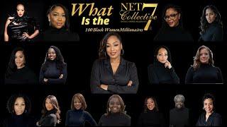 What is the Net 7 Collective and how can you become 1 of 100 Black Women Millionaires?