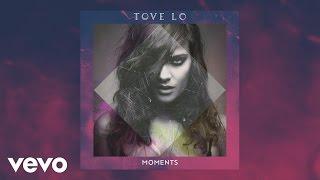 Tove Lo - Moments