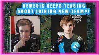 Nemesis Keeps TEASING About Joining NEW Team?! 