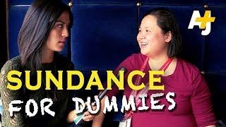 Sundance Film Festival For Dummies