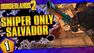 Borderlands 2 | Snipers Only Salvador Challenge Run | Day #1