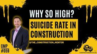 #059 Why Is The Suicide Rate So High In Construction? The Real Reasons, Suicide Prevention Week