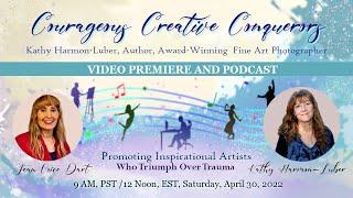 COURAGEOUS CREATIVE CONQUEROR PODCAST - Kathy Harmon Luber, Fine Art Photographer