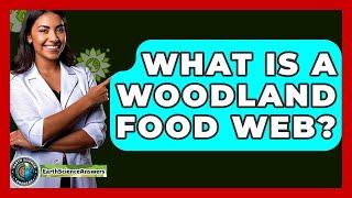 What Is A Woodland Food Web? - Earth Science Answers