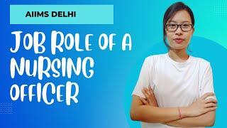 Job Role and Job Description of a Nursing Officer | AIIMS Delhi | #norcet #norcet2023 #aiims