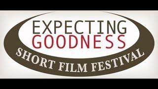 Expecting Goodness Short Film Festival: The Project